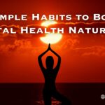 5 Simple Habits to Boost Mental Health Naturally